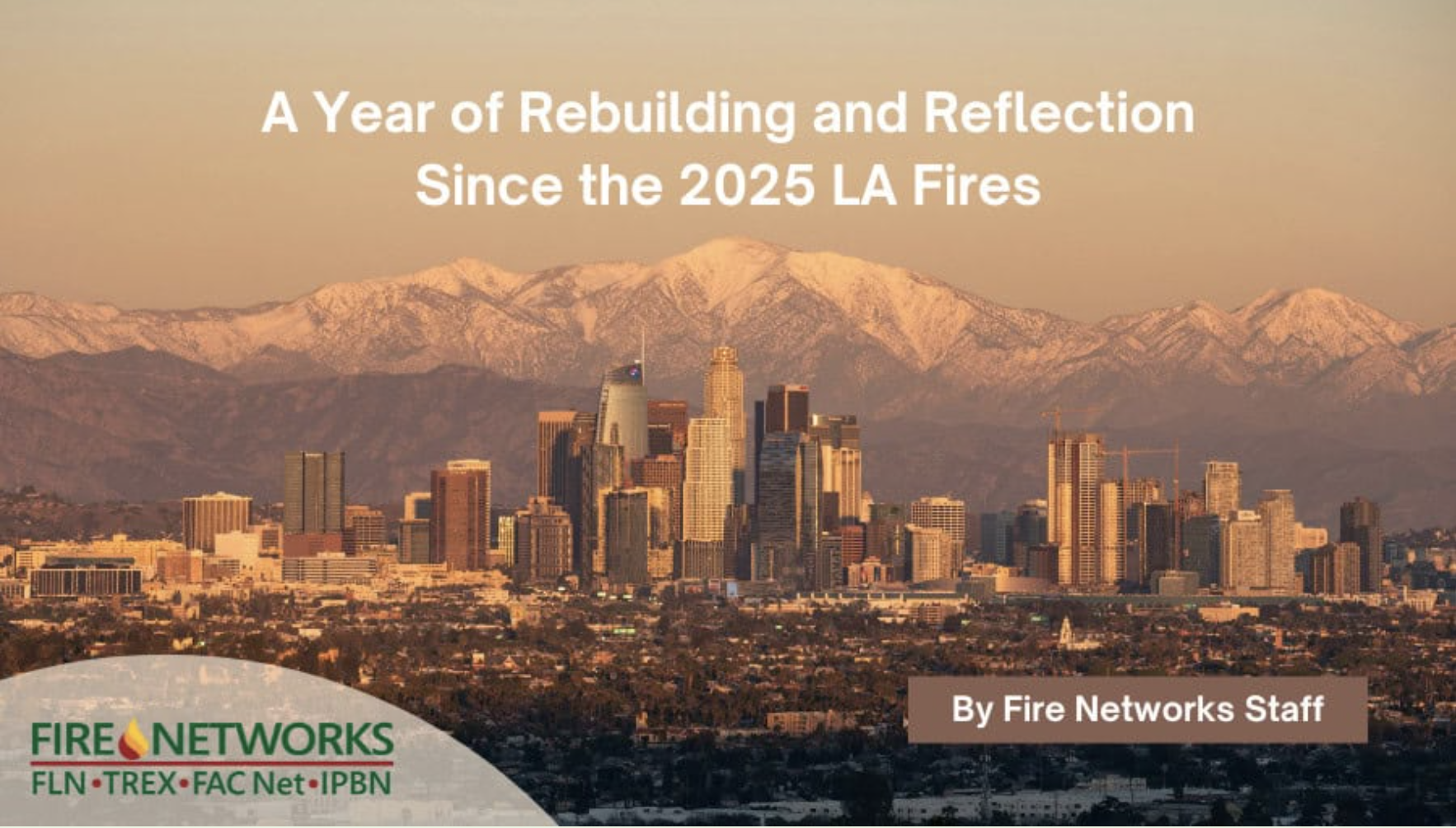 A Year of Rebuilding and Reflection Since the 2025 LA Fires